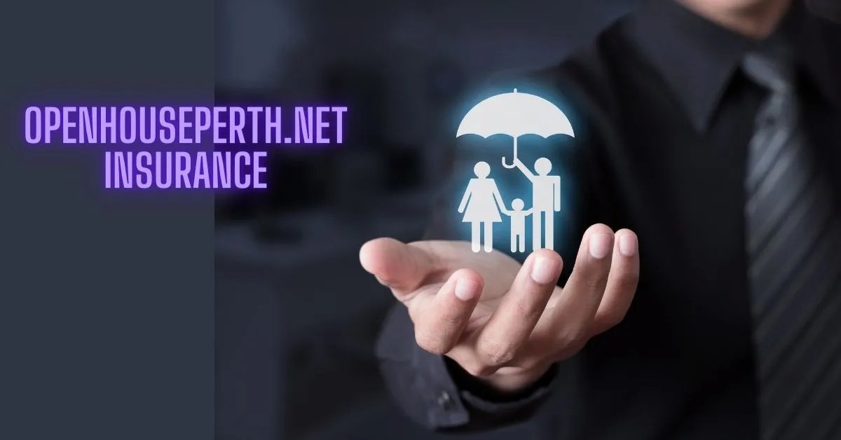 OpenHousePerth.net Insurance: Your Ultimate Protection
