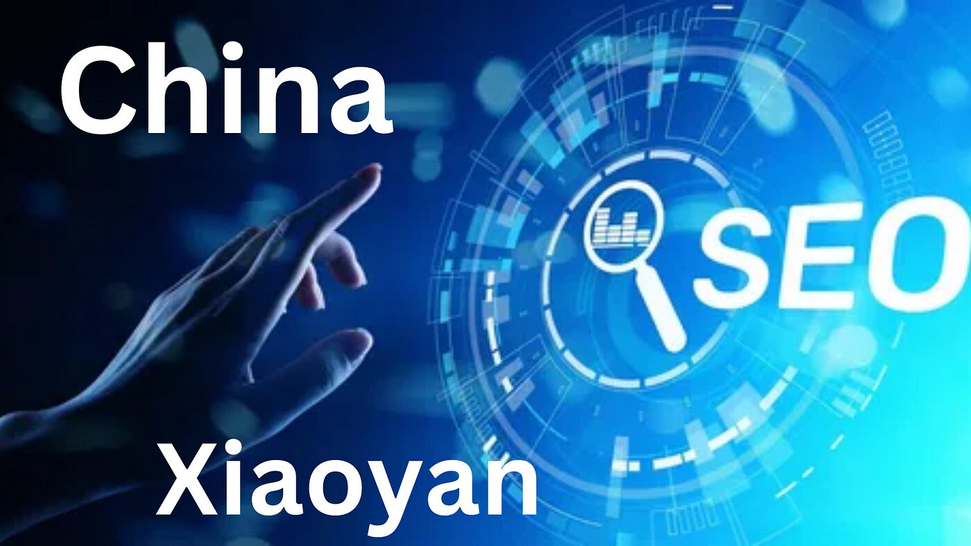 Title: Unlocking the Power of China SEO Xiaoyan: A Game-Changer in Digital Marketing