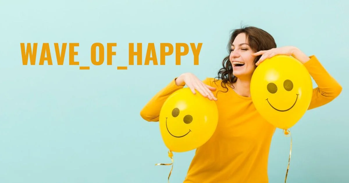 Title: Unveiling the Wave of Happy: 7 Proven Ways to Boost Your Happiness