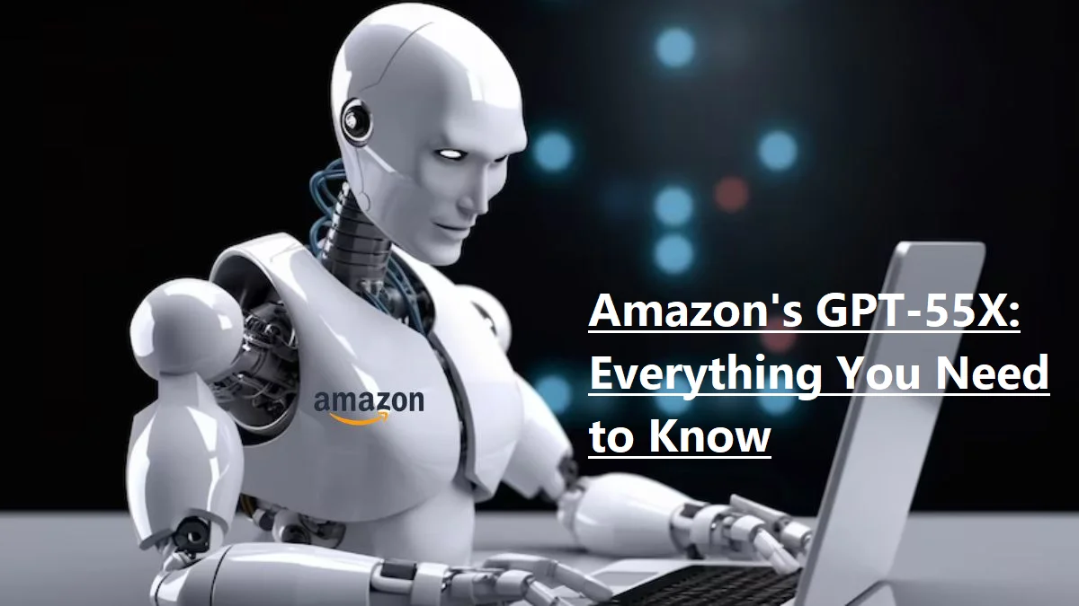 Amazon's GPT-55X: The Future of AI-Powered Innovation